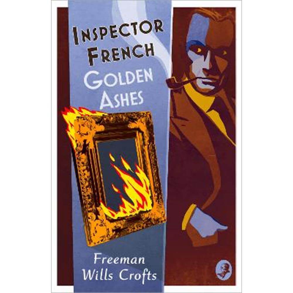 Inspector French: Golden Ashes (Inspector French, Book 16) (Paperback) - Freeman Wills Crofts